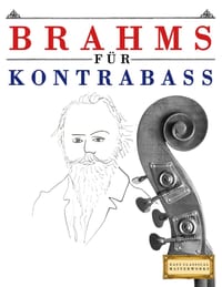 Brahms für Kontrabass: 10 Leichte Stücke für Kontrabass Anfänger Buch cover