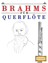 Brahms für Querflöte: 10 Leichte Stücke für Querflöte Anfänger Buch cover