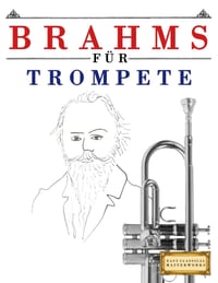 Brahms für Trompete: 10 Leichte Stücke für Trompete Anfänger Buch cover