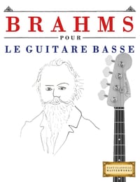 Brahms pour le Guitare Basse: 10 pièces faciles pour le Guitare Basse débutant livre cover