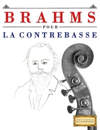 Brahms pour la Contrebasse: 10 pièces faciles pour la Contrebasse débutant livre cover