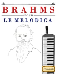 Brahms pour le Melodica: 10 pièces faciles pour le Melodica débutant livre cover