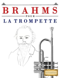 Brahms pour la Trompette: 10 pièces faciles pour la Trompette débutant livre cover