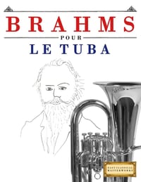 Brahms pour le Tuba: 10 pièces faciles pour le Tuba débutant livre cover