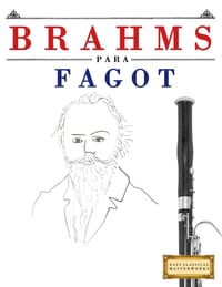 Brahms para Fagot: 10 Piezas Fáciles para Fagot Libro para Principiantes cover