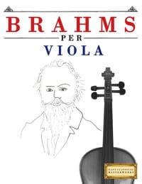 Brahms per Viola: 10 Pezzi Facili per Viola Libro per Principianti cover