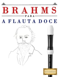 Brahms para a Flauta Doce: 10 peças fáciles para a Flauta Doce livro para principiantes cover