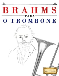 Brahms para o Trombone: 10 peças fáciles para o Trombone livro para principiantes cover