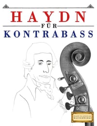 Haydn für Kontrabass: 10 Leichte Stücke für Kontrabass Anfänger Buch cover