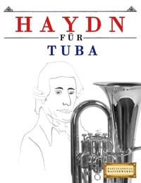 Haydn für Tuba: 10 Leichte Stücke für Tuba Anfänger Buch cover
