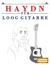 Haydn für Loog Gitarre: 10 Leichte Stücke für Loog Gitarre Anfänger Buch cover