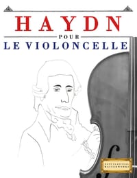 Haydn pour le Violoncelle: 10 pièces faciles pour le Violoncelle débutant livre cover