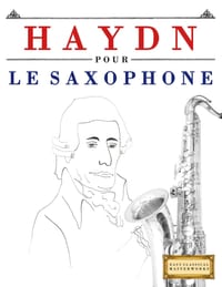 Haydn pour le Saxophone: 10 pièces faciles pour le Saxophone débutant livre cover