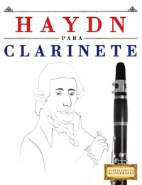 Haydn para Clarinete: 10 Piezas Fáciles para Clarinete Libro para Principiantes cover