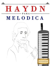 Haydn para Melódica: 10 Piezas Fáciles para Melódica Libro para PrincipiantesMasterworks cover