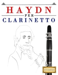 Haydn per Clarinetto: 10 Pezzi Facili per Clarinetto Libro per Principianti cover