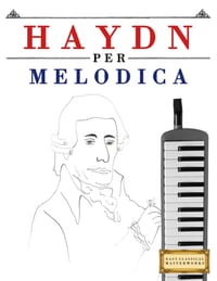 Haydn per Melodica: 10 Pezzi Facili per Melodica Libro per Principianti cover