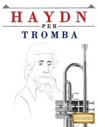 Haydn per Tromba: 10 Pezzi Facili per Tromba Libro per Principianti cover