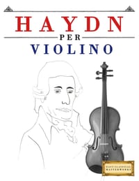 Haydn per Violino: 10 Pezzi Facili per Violino Libro per Principianti cover