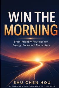 Win the Morning: Brain-Friendly Routines for Energy, Focus and Momentum cover