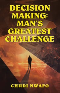 Decision Making: Man's Greatest Challenge cover