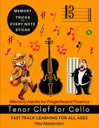 Tenor Clef for Cello - Visual Memory Hacks for Fingerboard Fluency: Fast Track Learning Tenor Clef with Creative Memory Techniques cover