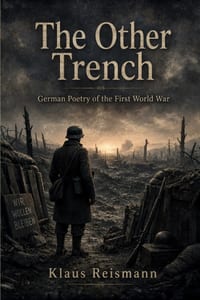 The Other Trench - German Poetry of the First World War: An Anthology of 70 German World War One Poems with Facing-Page English Translations cover