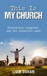 This is My Church: Friendship, laughter, and the beautiful game cover