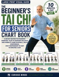 The Beginner's Tai Chi for Seniors Chart Book: A 28-Day Seated-to-Standing Exercise Plan to Support Balance and Mobility, Ease Stiffness, Build Confid cover