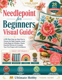 Needlepoint for Beginners Visual Guide: A 28-Day Step-by-Step Plan to Choose the Right Supplies, Avoid Costly Beginner Mistakes, Master Essential Stit cover