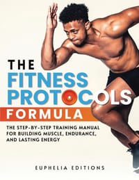 The Fitness Protocols Formula: The Step-by-Step Training Manual for Building Muscle, Endurance, and Lasting Energy cover
