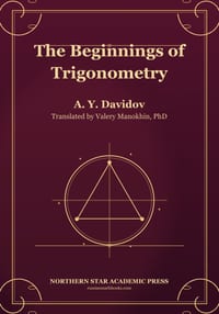 Davidov's Beginnings of Trigonometry: The Classic Russian Mathematics Textbook - Plane and Spherical, First Complete English Translation cover