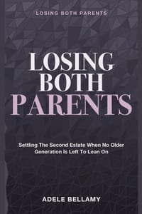 Losing Both Parents: Settling the Second Estate When No Older Generation Is Left to Lean On cover