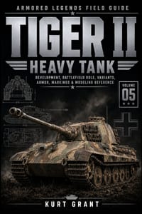 Tiger II Heavy Tank: Development, Battlefield Role, Variants, Armor, Markings & Modeling Reference cover