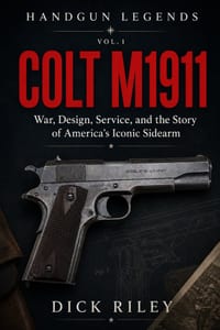 Colt M1911: War, Design, Service, and the Story of America's Iconic Sidearm cover