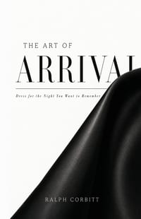 The Art of Arrival: Dress for the Night You Want to Remember cover