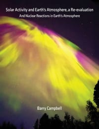 Solar Activity and Earth's Atmosphere, a Re-evaluation: And Nuclear Reactions in Earth's Atmosphere cover