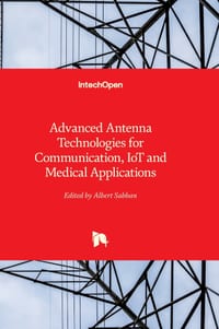 Advanced Antenna Technologies for Communication, IoT and Medical Applications cover