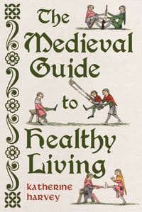 The Medieval Guide to Healthy Living cover