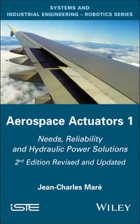Aerospace Actuators 1: Needs, Reliability and Hydraulic Power Solutions, Revised and Updated cover