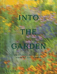 Into the Garden: Private Sanctuaries Around the World cover