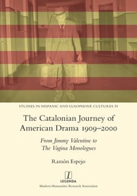 The Catalonian Journey of American Drama 1909-2000: From Jimmy Valentine to The Vagina Monologues cover