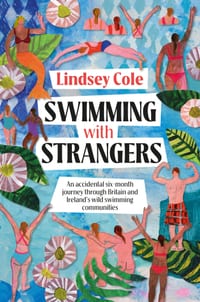 Swimming with Strangers: An Accidental Six-Month Journey Through Britain and Ireland's Wild Swimming Communities cover