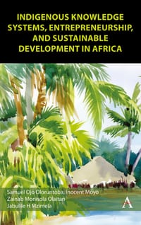 Indigenous Knowledge Systems, Entrepreneurship and Sustainable Development in Africa cover