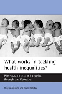 What Works in Tackling Health Inequalities?: Pathways, Policies and Practice Through the Lifecourse cover