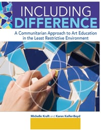 Including Difference: A Communitarian Approach to Art Education in the Least Restrictive Environment cover