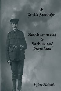 A Gentle Reminder: Medals connected to Barking and Dagenham cover