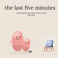 The Last Five Minutes: A Little Signals Story for Children Who Find Switching Off Hard cover