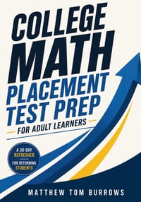 College Math Placement Test Prep for Adult Learners: A 30-Day Refresher for Returning Students cover