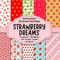 Strawberry Dreams Scrapbook Crafting Paper: 20 Double Sided Pages of Strawberry Inspired Designs Scrapbooking Paper For Junk Journaling, Decorative Cr cover